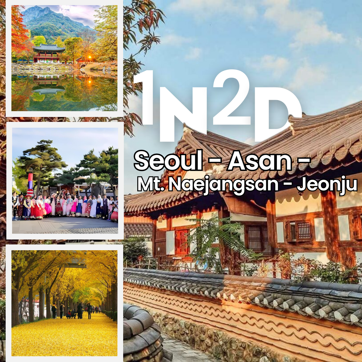 1N2D SEOUL - ASAN - MT NAEJANGSAN -JEONJU 