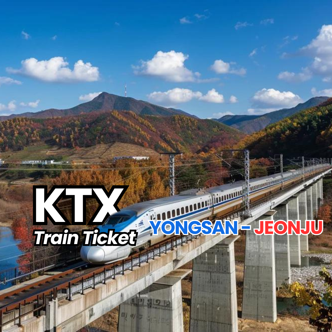 KTX Train Ticket [YONGSAN (Seoul)  - JEONJU]